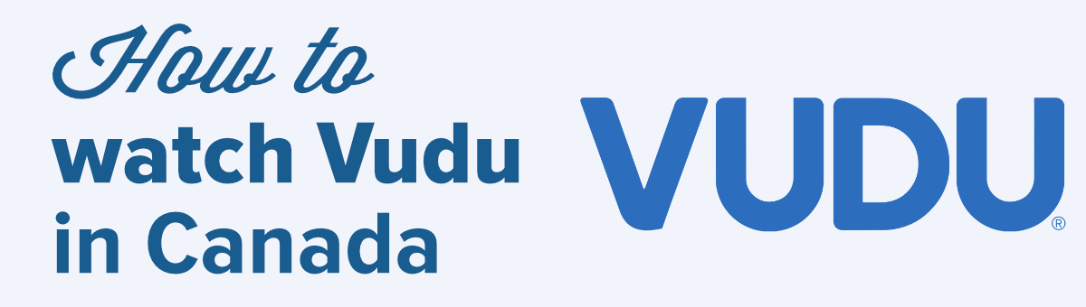 how to watch vudu in Canada