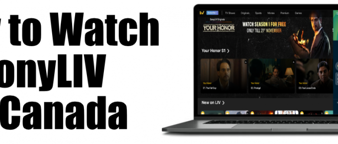 How to Watch SonyLIV in Canada
