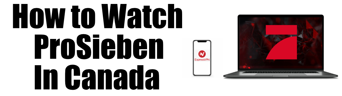 How to Watch ProSieben in Canada