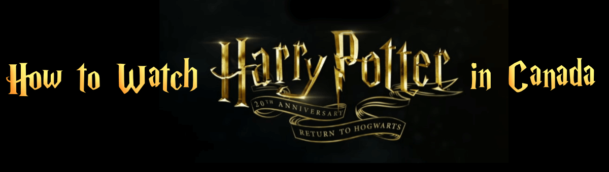 How to Watch Harry Potter 20th Anniversary Return to Hogwarts in Canada