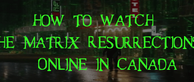 How to Watch The Matrix Resurrections Online in Canada