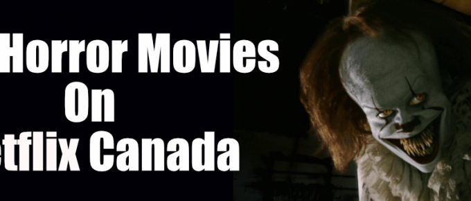 Best Horror Movies on Netflix Canada