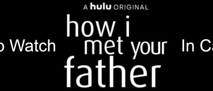How to Watch How I Met Your Father in Canada