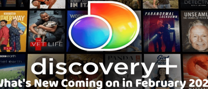 What's New Coming on Discovery Plus in February 2022
