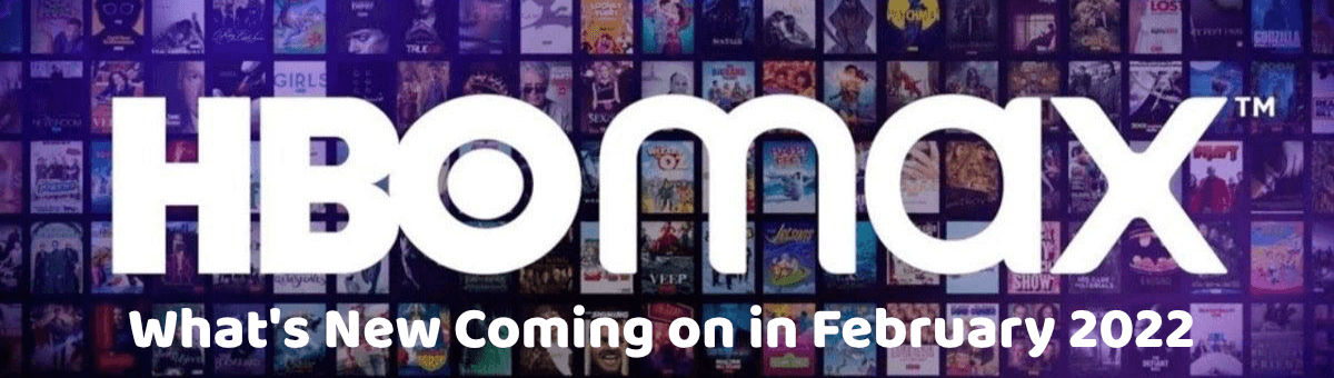 What's New Coming on HBO Max in February 2022