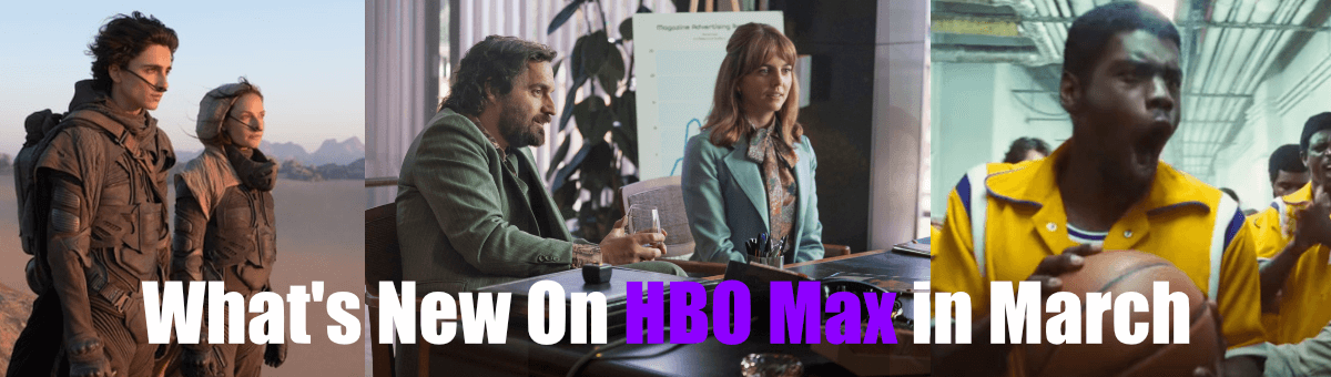 What's new on HBO Max in March 2022