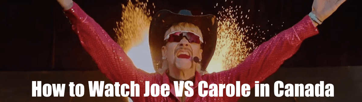 How to Watch Joe vs Carole in Canada