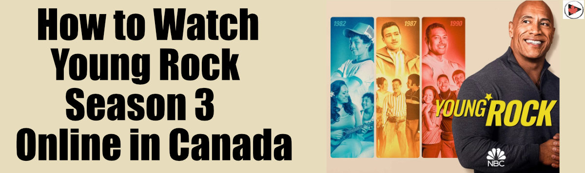 How to Watch Young Rock Season 3 Online in Canada for free