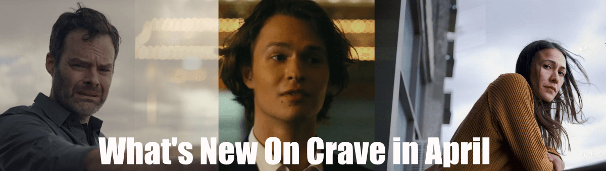 What's New On Crave in April