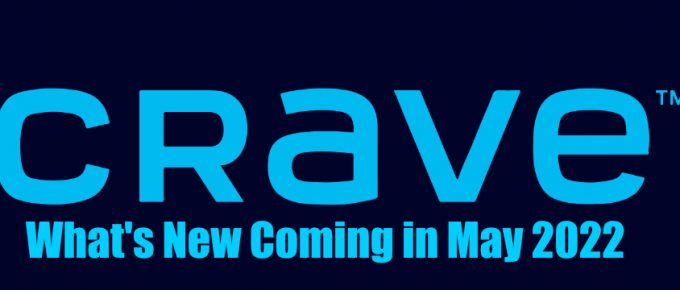What's New On Crave in May 2022