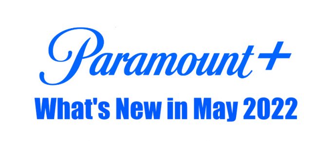 What's New On Paramount Plus Canada in May 2022