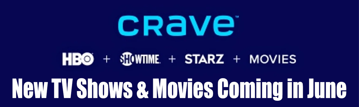 What's New coming on Crave in June 2022