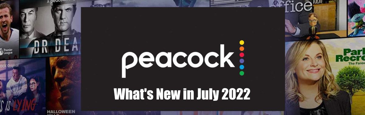 Whats New On Peacock in July 2022