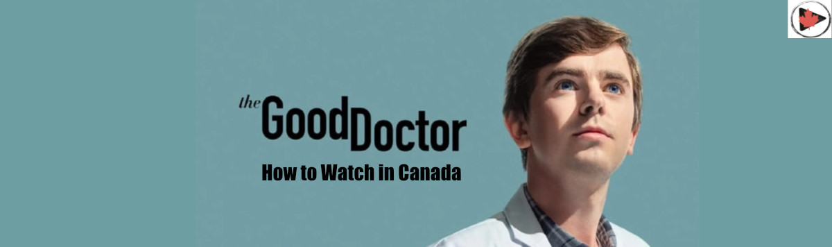 How to Watch The Good Doctor in Canada