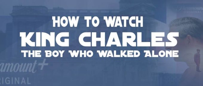 Watch King Charles_ The Boy Who Walked Alone in Canada