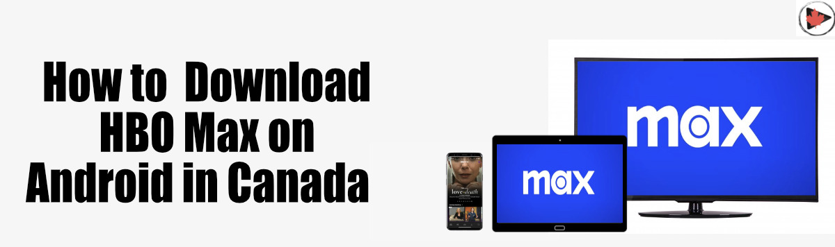 How to Download HBO Max on Android in Canada